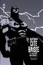 Batman - Cité brisée 0 - Batman - Cité brisée - et autres histoires…