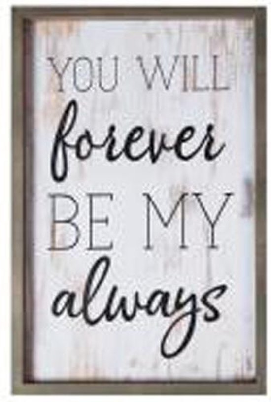Wandbord You will forever be my always