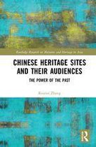 Routledge Research on Museums and Heritage in Asia - Chinese Heritage Sites and their Audiences