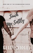 The Reawakening Series 1 - Touch Me Softly