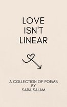 Love Isn't Linear: A Poetry Collection About Modern Love