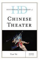 Historical Dictionaries of Literature and the Arts - Historical Dictionary of Chinese Theater