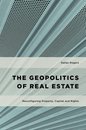 Geopolitical Bodies, Material Worlds - The Geopolitics of Real Estate