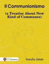 Il Communionismo (a Treatise About New Kind of Communes)