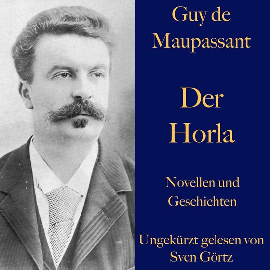 Guy de Maupassant: Der Horla und weitere Meistererzählungen - cover