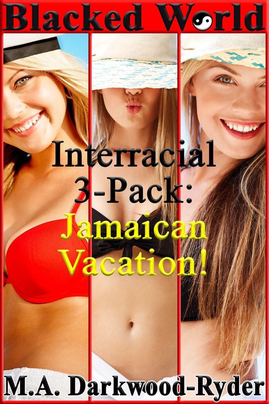 Jamaican Vacation Blacked World Interracial 3 Pack Jamaican Vacation Ebook 