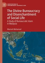 Contestations in Contemporary Southeast Asia - The Divine Bureaucracy and Disenchantment of Social Life