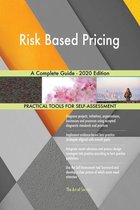 Risk Based Pricing A Complete Guide - 2020 Edition