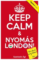 Keep Calm & Nyomás London!