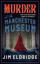 Museum Mysteries 4 - Murder at the Manchester Museum