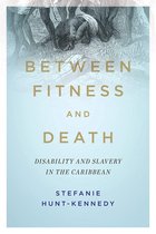 Disability Histories - Between Fitness and Death