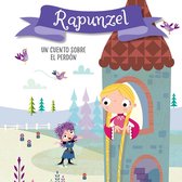 Rapunzel. Un cuento sobre el perdon / Rapunzel. A story about forgiveness