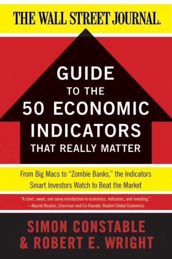 Guide to the 50 Economic Indicators That Really Matter, Simon Constable ...