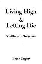 Living High And Letting Die Our Illusion