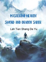 Volume 2 2 - Mastering Heaven Sword and Dragon Saber