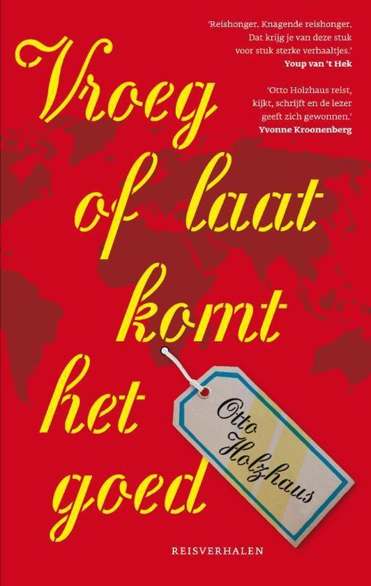 Cover van het boek 'Vroeg Of Laat Komt Het Goed' van Otto Holzhaus