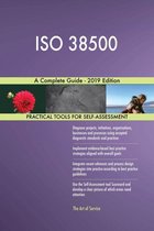 ISO 38500 A Complete Guide - 2019 Edition