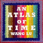 Wang Lu: An Atlas of Time
