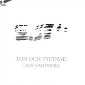 Lars Sandberg: Ton och Tystnad