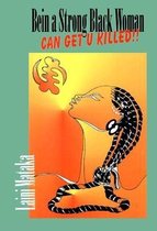 Being a Strong Black Woman Can Get U Killed