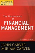 J-B Carver Board Governance Series 39 - A Carver Policy Governance Guide, The Governance of Financial Management