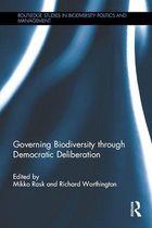 Routledge Studies in Biodiversity Politics and Management - Governing Biodiversity through Democratic Deliberation