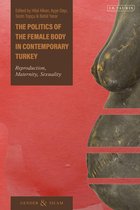 Gender and Islam -  The Politics of the Female Body in Contemporary Turkey