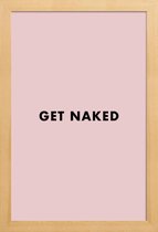 JUNIQE - Poster in houten lijst Get Naked -30x45 /Roze