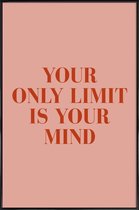 JUNIQE - Poster in kunststof lijst Your Only Limit -60x90 /Roze