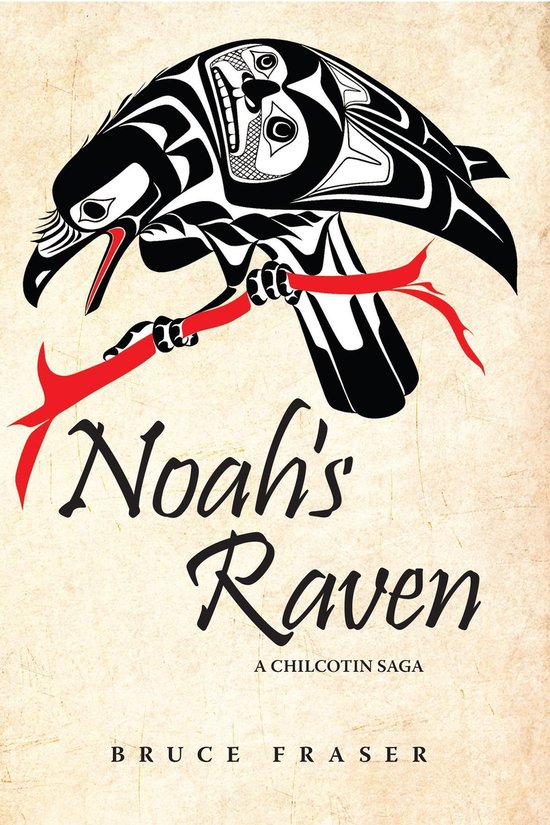 A Chilcotin Saga 3 - Noah's Raven - cover