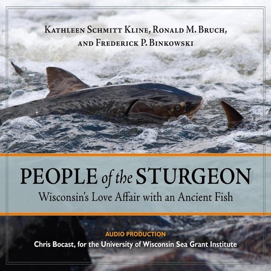 People of the Sturgeon: Wisconsin's Love Affair with an Anci ... - cover