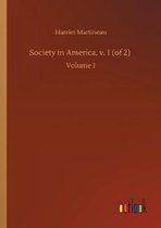 Society in America, v. 1 (of 2)
