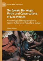Culture, Mind, and Society - She Speaks Her Anger: Myths and Conversations of Gimi Women