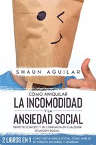 Cómo Aniquilar la Incomodidad y la Ansiedad Social