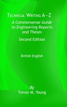 Technical Writing A-Z: A Commonsense Guide to Engineering Reports and Theses, Second Edition, British English