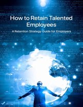 Advice for HR and Employers 3 - The Employer’s Guide to Staff Retention