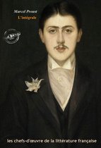Littérature française - Marcel Proust : l'Intégrale, texte annoté et annexes enrichies [Nouv. éd. entièrement revue et corrigée].