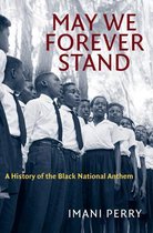 The John Hope Franklin Series in African American History and Culture- May We Forever Stand