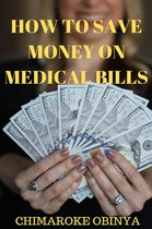 How to Save Money on Medical Bills