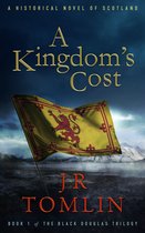 Black Douglas Trilogy 1 - A Kingdom's Cost