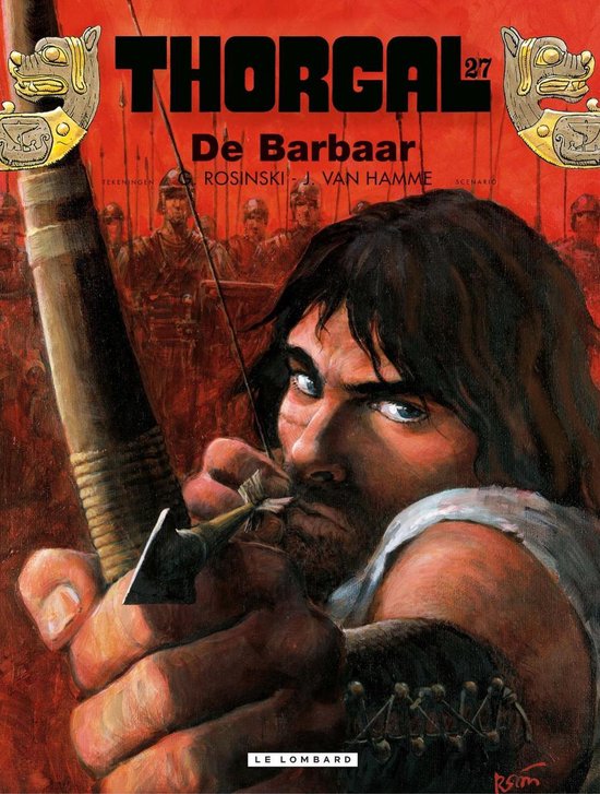 Stripboekcover 'Thorgal 27 - De Barbaar' met close-up van Thorgal die een pijl op zijn boog spant, achtergrond met strijders.