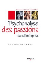 Développement personnel - Psychanalyse des passions dans l'entreprise