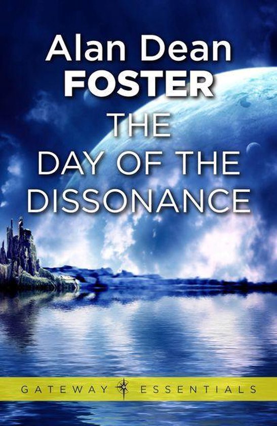 Boekomslag van 'The Day of the Dissonance' door Alan Dean Foster, met een buitenaards landschap, planeten en water.