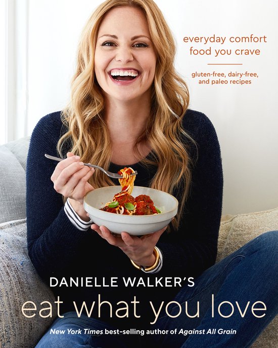 Danielle Walker's Eat What You Love - cover