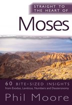 The Straight to the Heart Series - Straight to the Heart of Moses