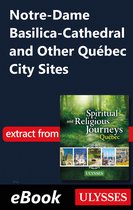 Notre-Dame Basilica-Cathedral and Other Québec City Sites