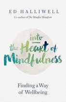 Into the Heart of Mindfulness