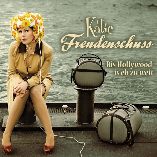 Katie Freudenschuss, Bis Hollywood is eh zu weit - cover