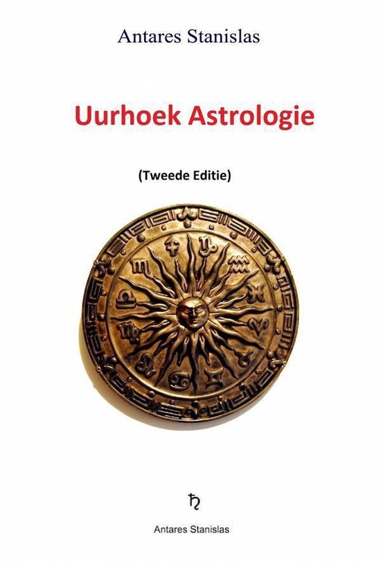 Boek met de titel 'Uurhoek Astrologie (Tweede Editie)' van Antares Stanislas, met een ronde, gouden astrologische cirkel op de voorkant.
