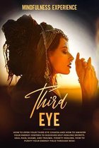 Third Eye: How to Open Your Third Eye Chakra and How to Awaken Your Energy Centers to Discover Self-Healing Secrets. Heal Pain, S